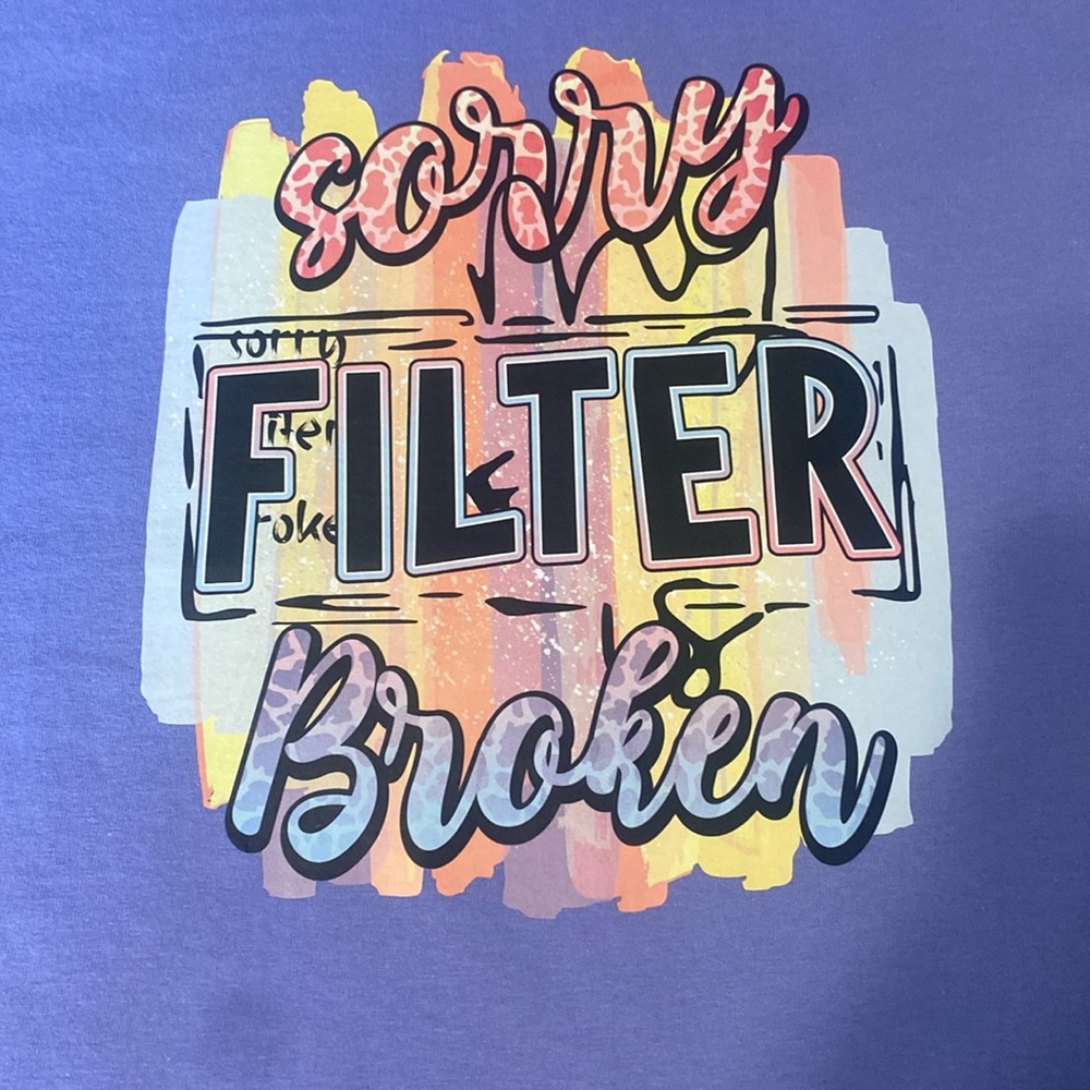 Unisex-NWOT-Lavender Port and Company L T-Shirt “Sorry Filter Broken”